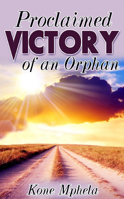 PROCLAIMED VICTORY OF AN ORPHAN