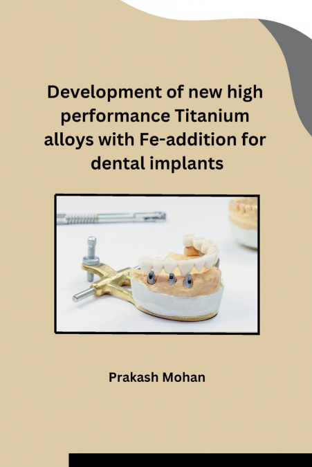 DEVELOPMENT OF NEW HIGH PERFORMANCE TITANIUM ALLOYS WITH FE-