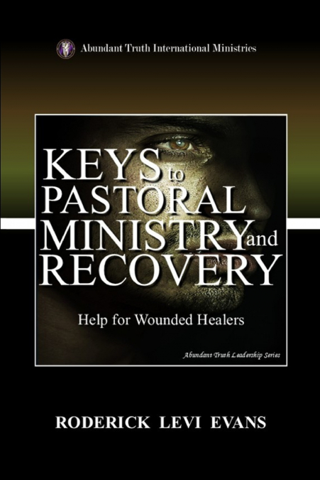 KEYS TO PASTORAL MINISTRY AND RECOVERY