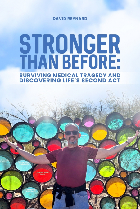STRONGER THAN BEFORE SURVIVING MEDICAL TRAGEDY AND DISCOVERI
