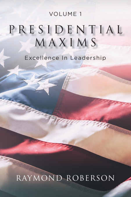PRESIDENTIAL MAXIMS