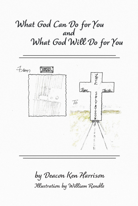 WHAT GOD CAN DO FOR YOU AND WHAT GOD WILL DO FOR YOU