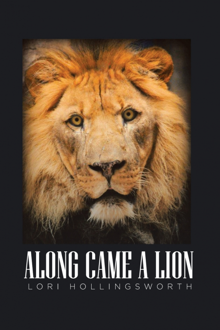 ALONG CAME A LION