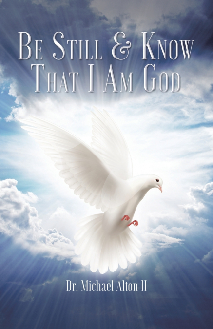 BE STILL & KNOW THAT I AM GOD