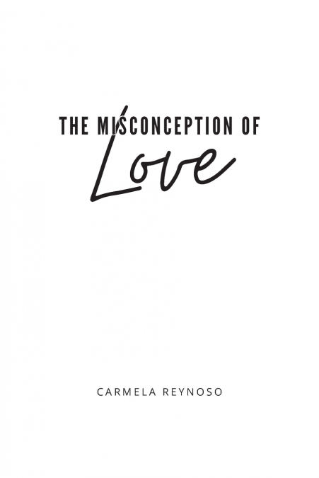THE MISCONCEPTION OF LOVE