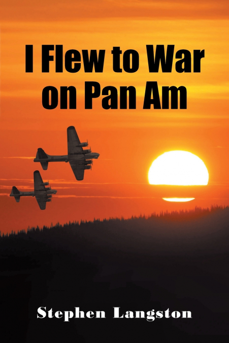 I FLEW TO WAR ON PAN AM
