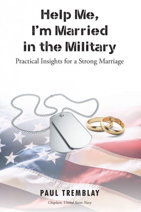 HELP ME, I?M MARRIED IN THE MILITARY