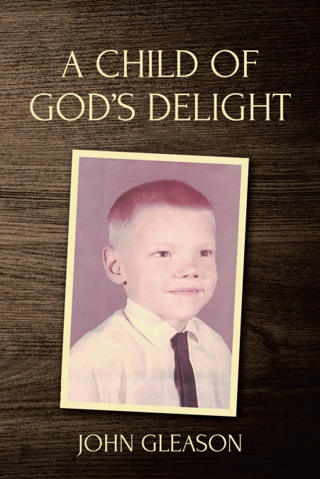 A CHILD OF GOD?S DELIGHT