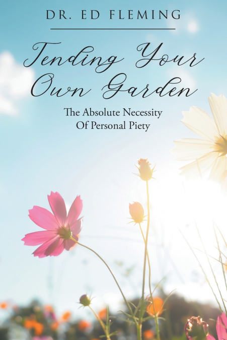 TENDING YOUR OWN GARDEN