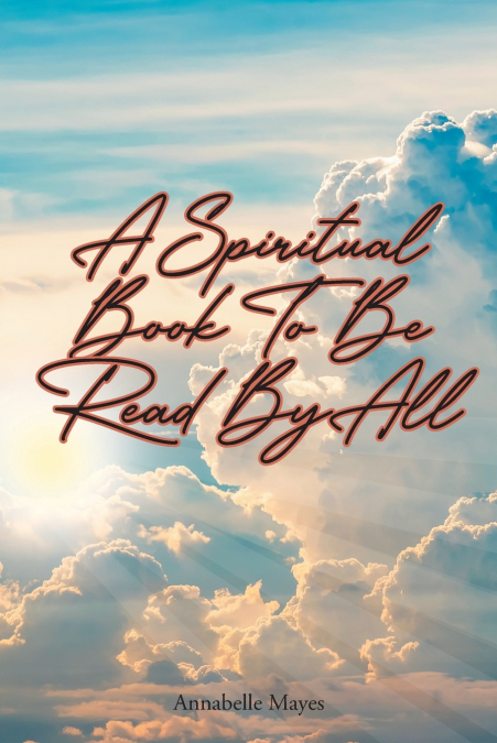 A SPIRITUAL BOOK TO BE READ BY ALL