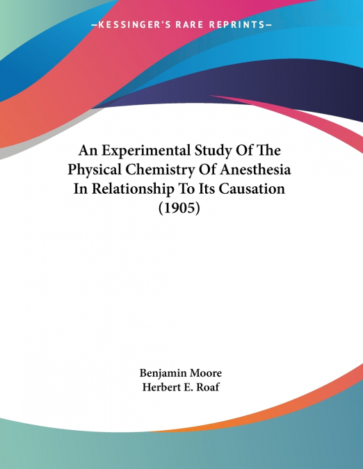AN EXPERIMENTAL STUDY OF THE PHYSICAL CHEMISTRY OF ANESTHESI