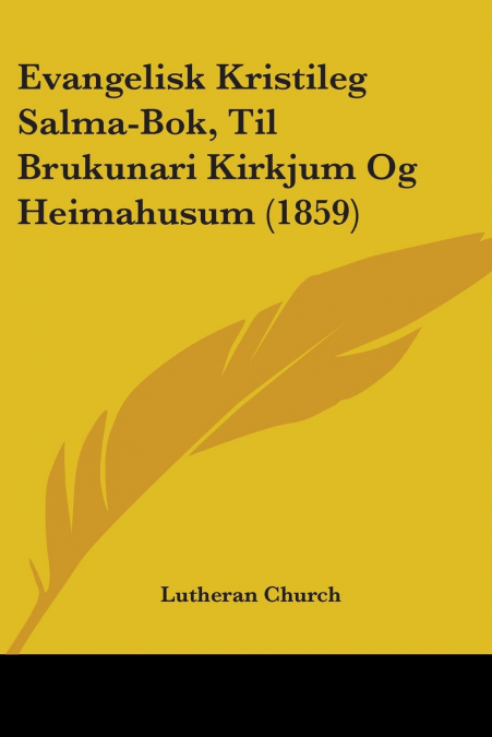 EVANGELISK KRISTILEG SALMA-BOK, TIL BRUKUNARI KIRKJUM OG HEI