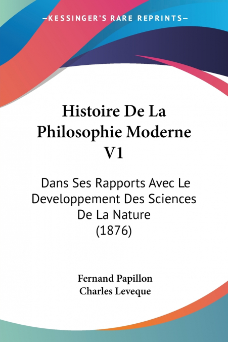 HISTOIRE DE LA PHILOSOPHIE MODERNE V1