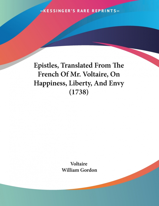 EPISTLES TRANSLATED FROM THE FRENCH OF MR. VOLTAIRE