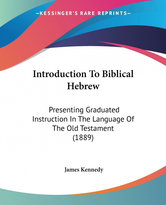 INTRODUCTION TO BIBLICAL HEBREW