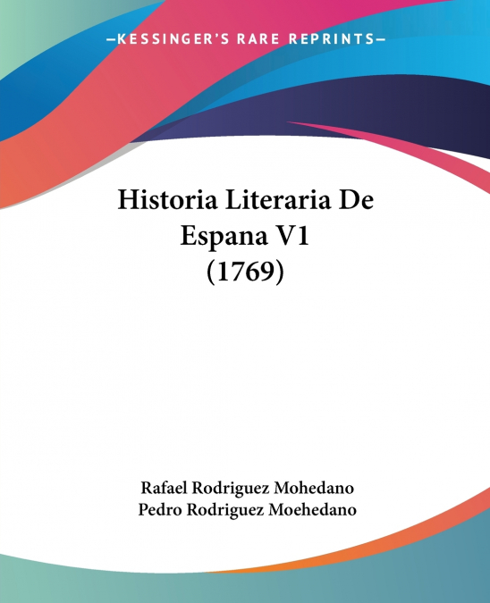 HISTORIA LITERARIA DE ESPANA V1 (1769)