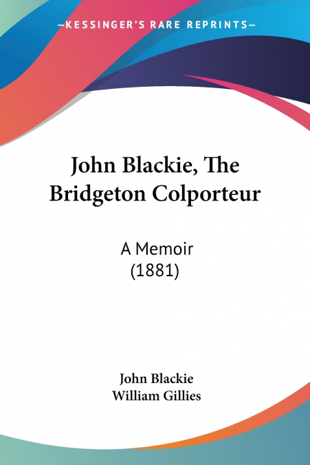 JOHN BLACKIE, THE BRIDGETON COLPORTEUR
