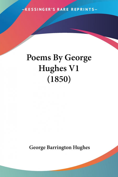 POEMS BY GEORGE HUGHES V1 (1850)