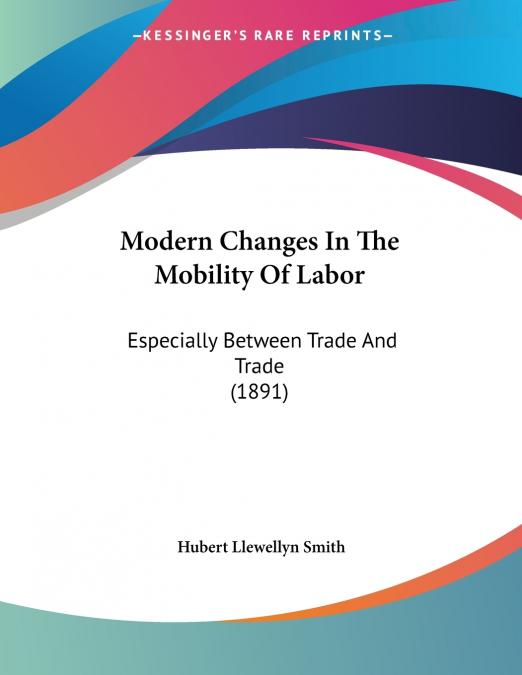 MODERN CHANGES IN THE MOBILITY OF LABOUR, ESPECIALLY BETWEEN