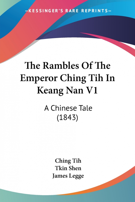 THE RAMBLES OF THE EMPEROR CHING TIH IN KEANG NAN V1