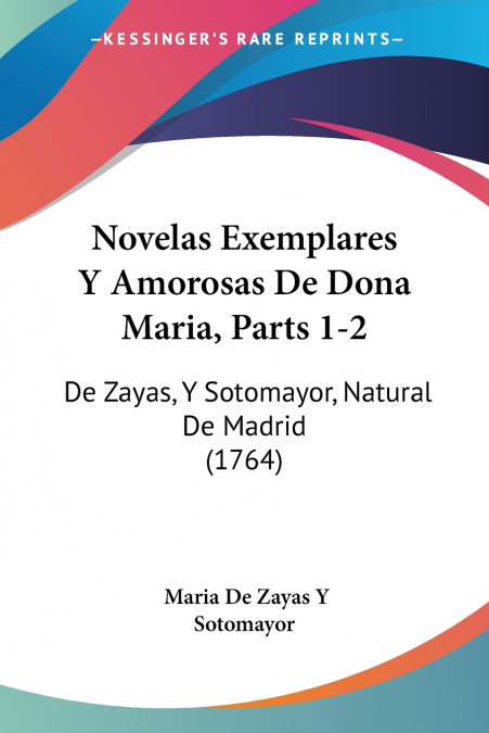 NOVELAS EXEMPLARES Y AMOROSAS DE DONA MARIA, PARTS 1-2