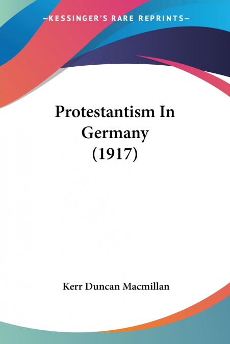 PROTESTANTISM IN GERMANY (1917)