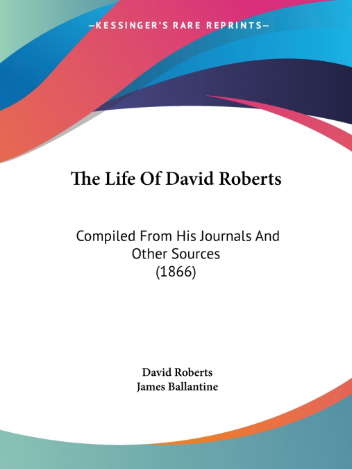 THE LIFE OF DAVID ROBERTS