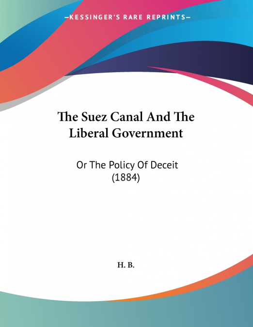 THE SUEZ CANAL AND THE LIBERAL GOVERNMENT