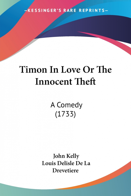 TIMON IN LOVE OR THE INNOCENT THEFT