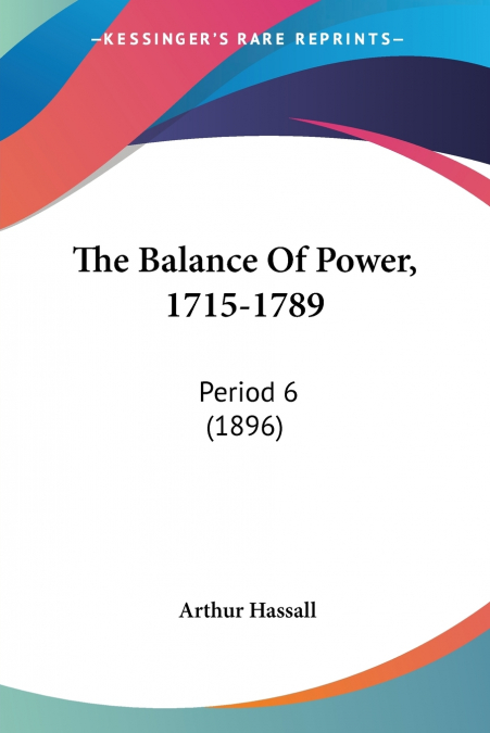 THE BALANCE OF POWER, 1715-1789