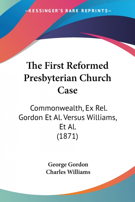 THE FIRST REFORMED PRESBYTERIAN CHURCH CASE