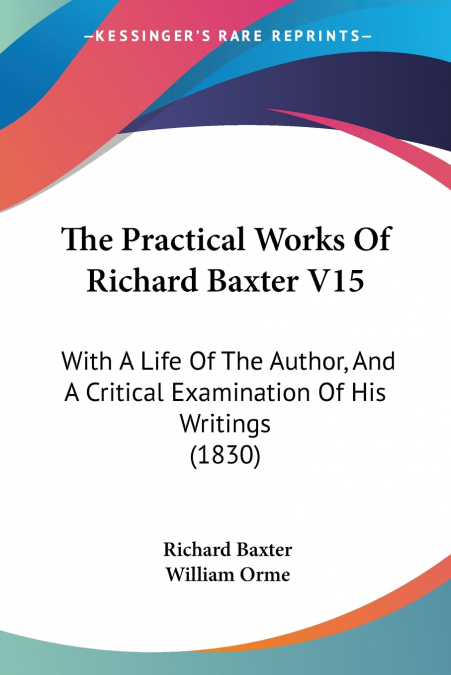 THE PRACTICAL WORKS OF RICHARD BAXTER V15