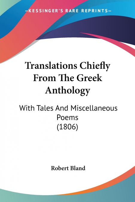 TRANSLATIONS CHIEFLY FROM THE GREEK ANTHOLOGY