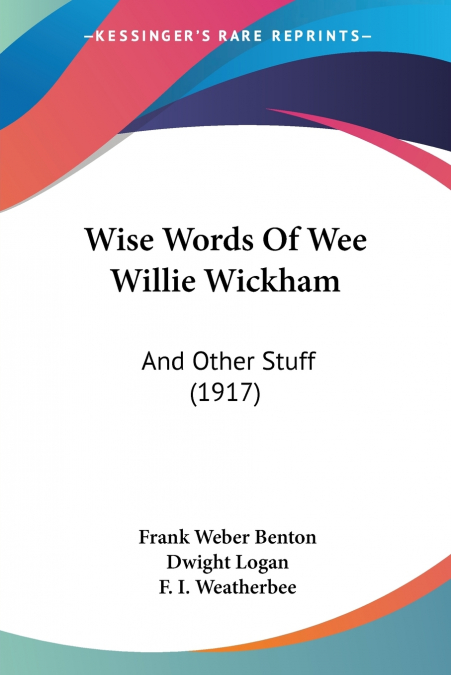 WISE WORDS OF WEE WILLIE WICKHAM