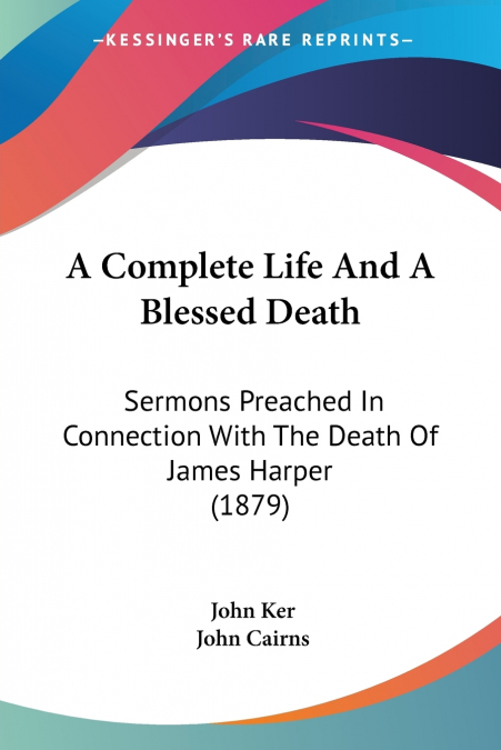 A COMPLETE LIFE AND A BLESSED DEATH