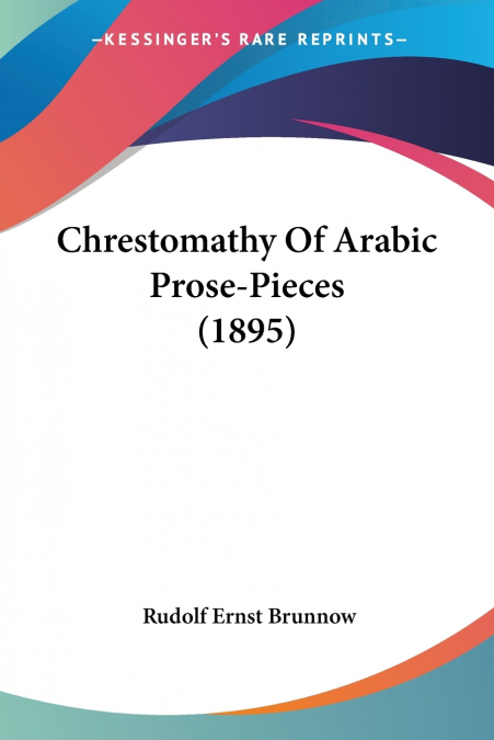 CHRESTOMATHY OF ARABIC PROSE-PIECES (1895)