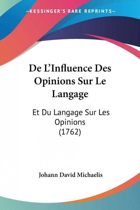 DE L?INFLUENCE DES OPINIONS SUR LE LANGAGE