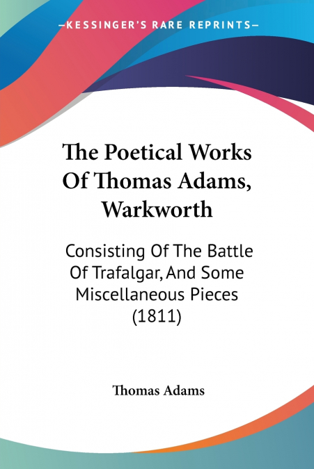 THE POETICAL WORKS OF THOMAS ADAMS, WARKWORTH