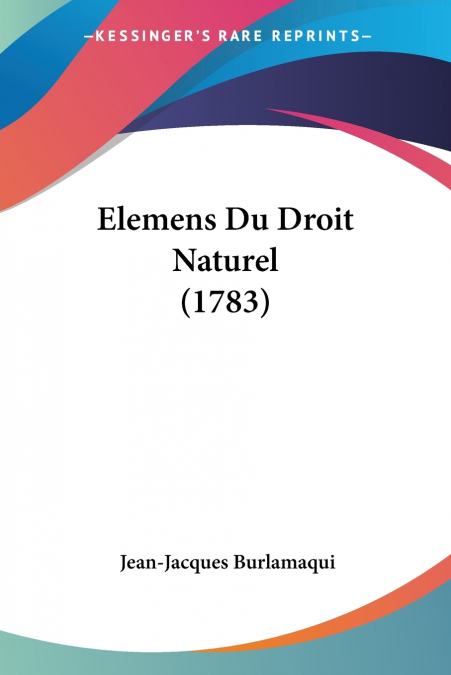 ELEMENS DU DROIT NATUREL (1783)