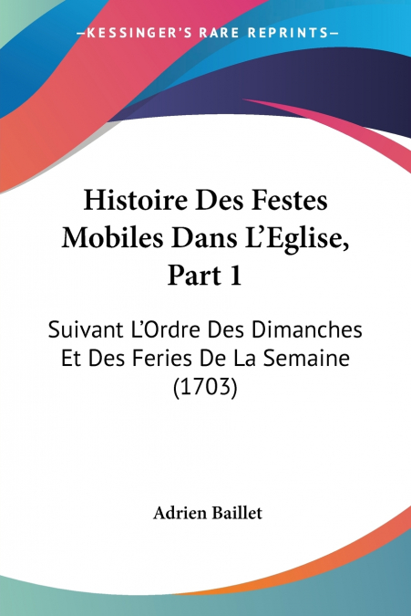 HISTOIRE DES FESTES MOBILES DANS L?EGLISE, PART 1