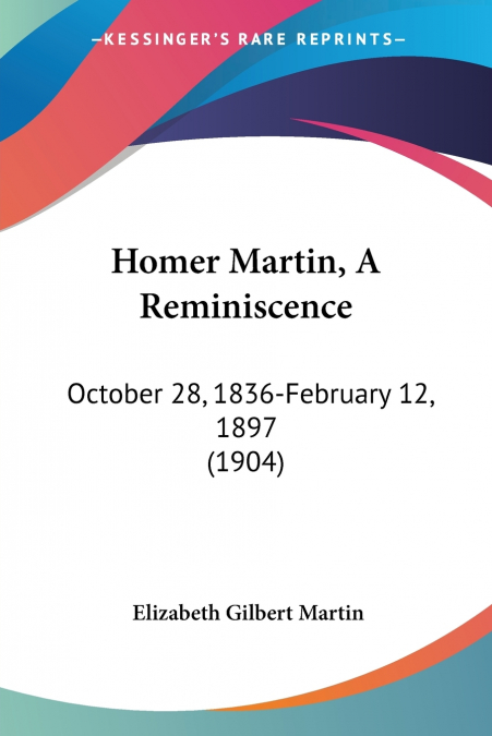 HOMER MARTIN, A REMINISCENCE