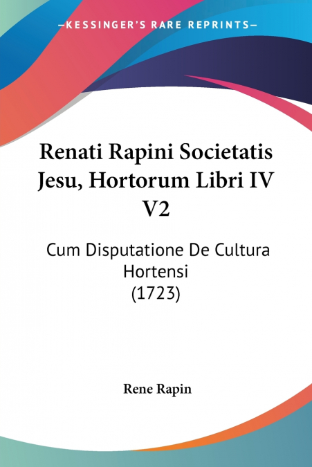 RENATI RAPINI SOCIETATIS JESU, HORTORUM LIBRI IV V2
