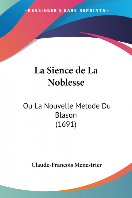 LA SIENCE DE LA NOBLESSE