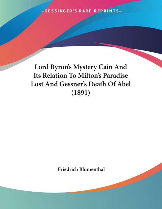 LORD BYRON?S MYSTERY CAIN AND ITS RELATION TO MILTON?S PARAD