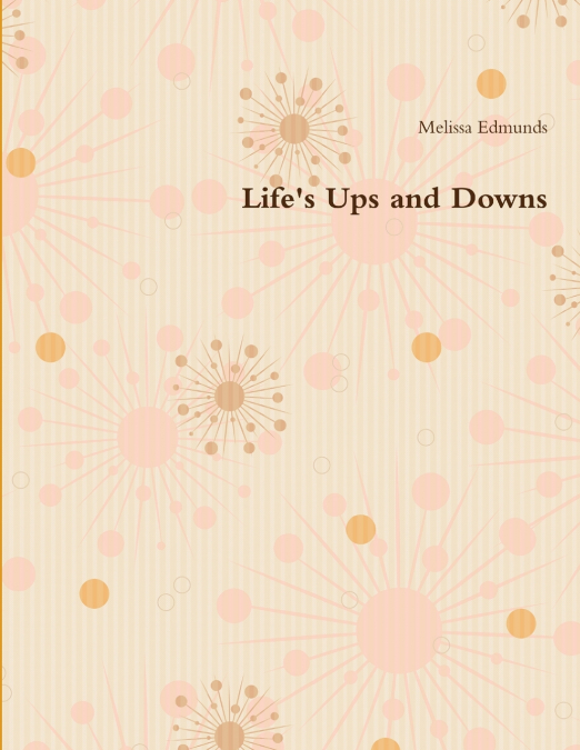 LIFE?S UPS AND DOWNS
