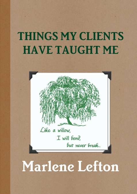 THINGS MY CLIENTS HAVE TAUGHT ME