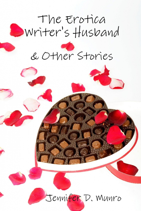THE EROTICA WRITER?S HUSBAND & OTHER STORIES