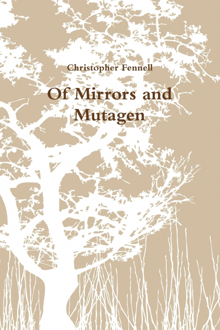 OF MIRRORS AND MUTAGEN