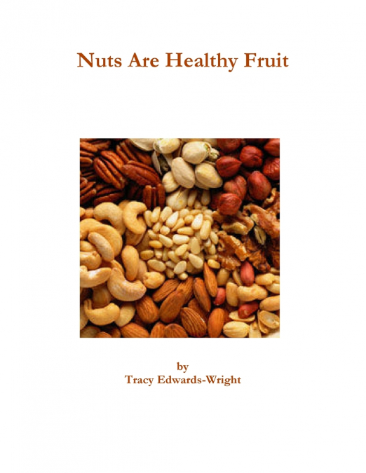 NUTS ARE HEALTHY FRUIT