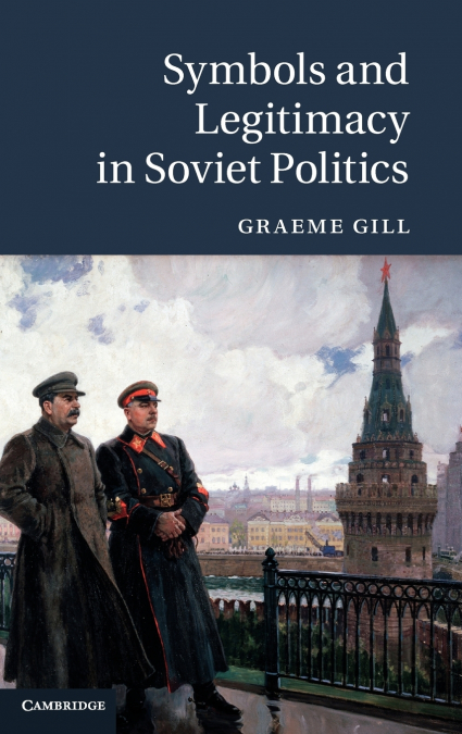 SYMBOLS AND LEGITIMACY IN SOVIET POLITICS